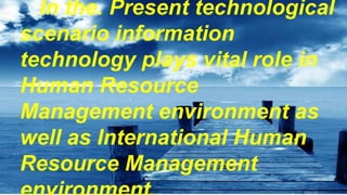 Role of Information Technology in International Human Resource ...