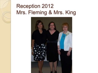 Reception 2012
Mrs. Fleming & Mrs. King
 