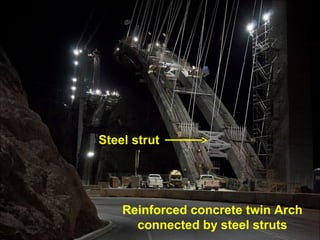 Steel strut

Reinforced concrete twin Arch
connected by steel struts

 