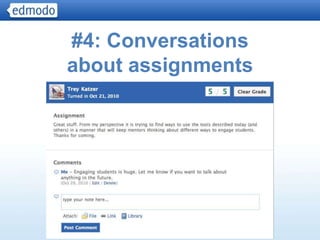 #4: Conversations
about assignments




                    10
 