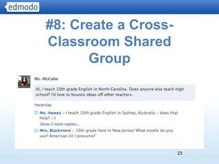 #8: Create a Cross-
Classroom Shared
      Group




                      23
 