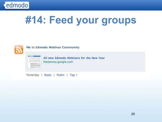 #14: Feed your groups




                    29
 