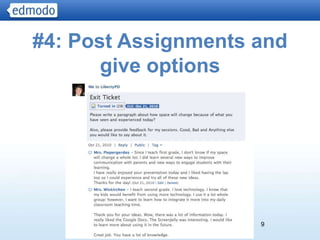 #4: Post Assignments and
       give options




                     9
 