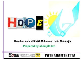 Based on work of Sheikh Muhammed Salih Al-Munajjid
Prepared by shamjith km
 
