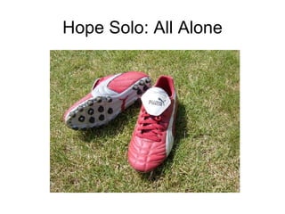 Hope Solo: All Alone 