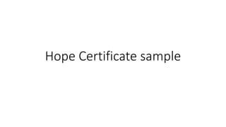 Hope Certificate sample
 