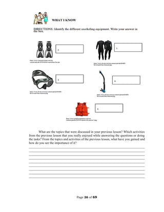 Page 26 of 69
What are the topics that were discussed in your previous lesson? Which activities
from the previous lesson that you really enjoyed while answering the questions or doing
the tasks? From the topics and activities of the previous lesson, what have you gained and
how do you see the importance of it?
________________________________________________________________________
________________________________________________________________________
________________________________________________________________________
________________________________________________________________________
________________________________________________________________________
________________________________________________________________________
________________________________________________________________________
________________________________________________________________________
________________________________________________________________________
 