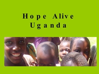 Hope Alive Uganda 