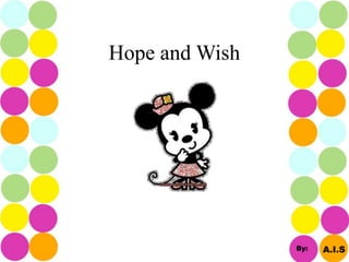 Hope and Wish
A.I.SBy:
 