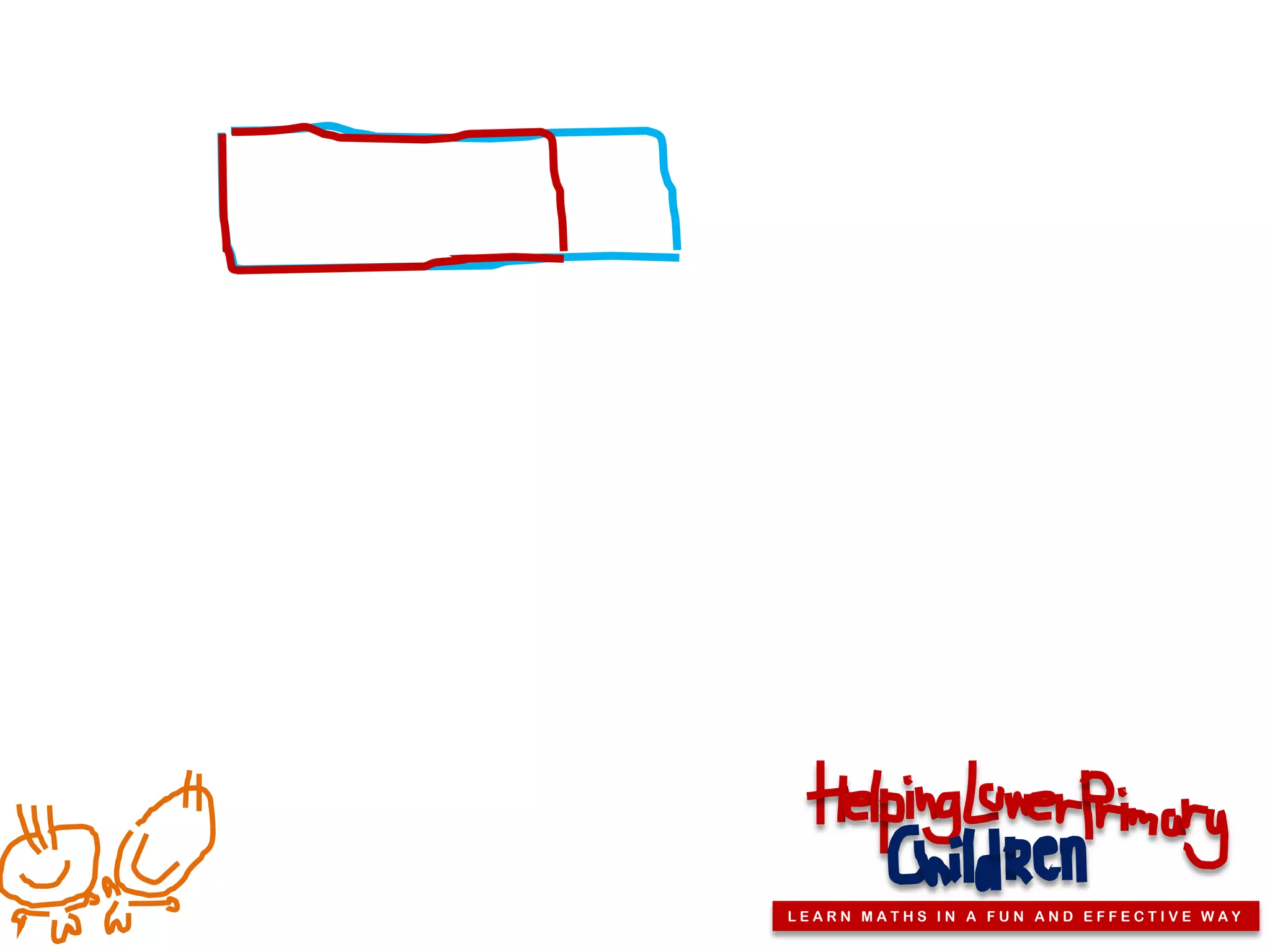 LEARN MATHS IN A FUN AND EFFECTIVE WAY
 