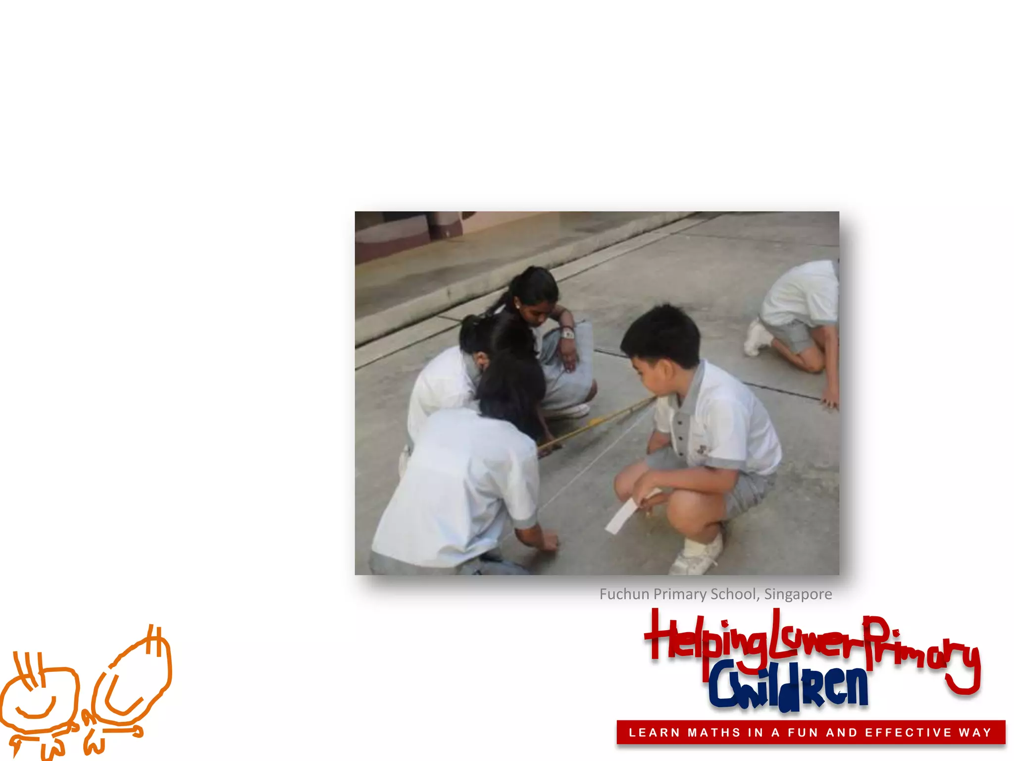 Fuchun Primary School, Singapore




    LEARN MATHS IN A FUN AND EFFECTIVE WAY
 