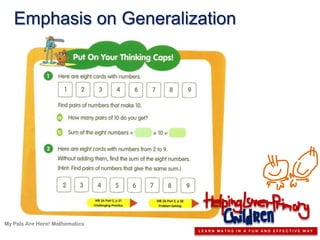 Emphasis on Generalization




My Pals Are Here! Mathematics
                                LEARN MATHS IN A FUN AND EFFECTIVE WAY
 