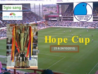 Hope Cup 23 & 24/10/2010) 