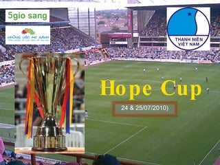 Hope Cup 24 & 25/07/2010) 