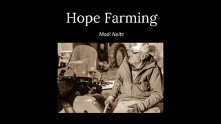 Hope Farming
Madi Nolte
 