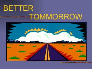 BETTER      TOMMORROW 