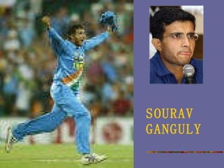 SOURAV GANGULY 