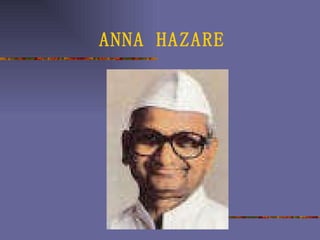 ANNA HAZARE 