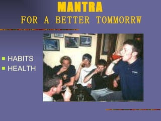 MANTRA   FOR A BETTER TOMMORRW HABITS HEALTH 
