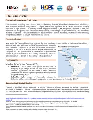 9
1. Brief Crisis Overview
Venezuelan Humanitarian Crisis Update
Venezuelans are struggling to survive in a country experi...