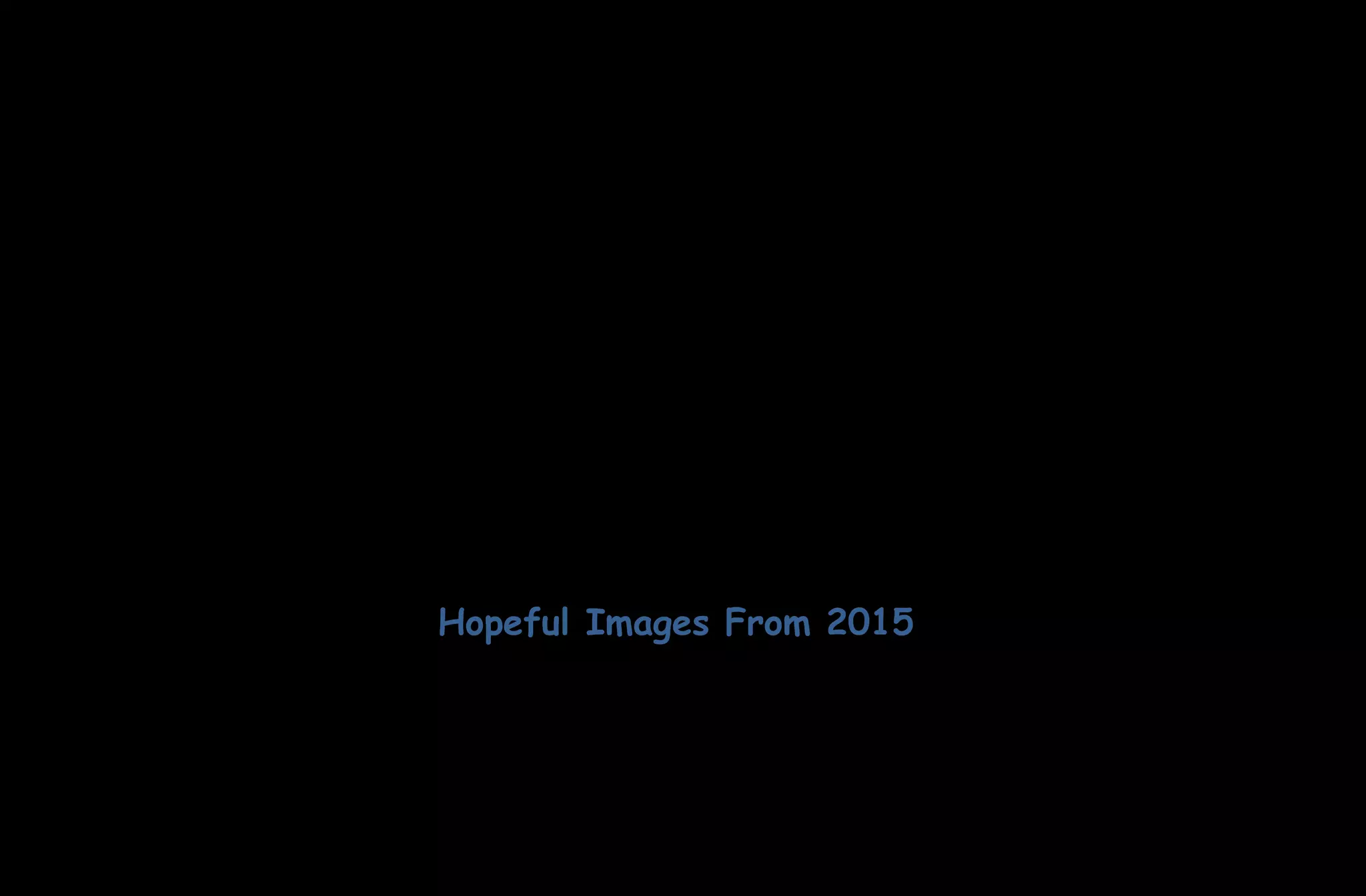 Hopeful Images From 2015
 