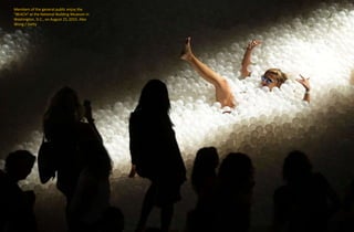 Members of the general public enjoy the
"BEACH" at the National Building Museum in
Washington, D.C., on August 25, 2015. Alex
Wong / Getty
 