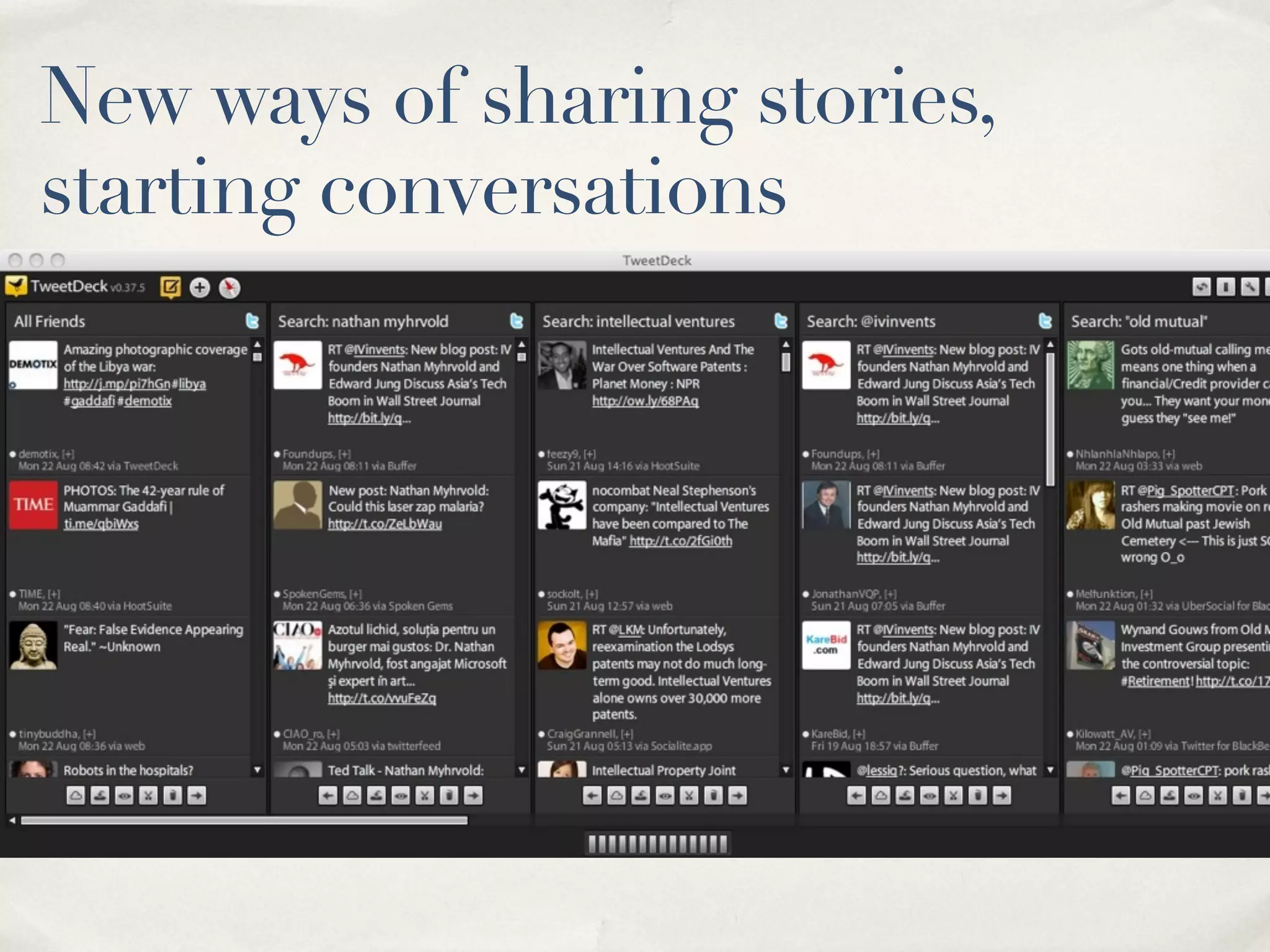 New ways of sharing stories,
starting conversations
 