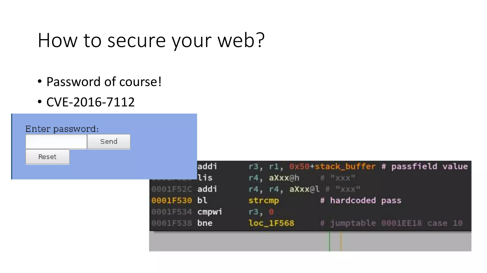 How to secure your web?
• Password of course!
• CVE-2016-7112
 