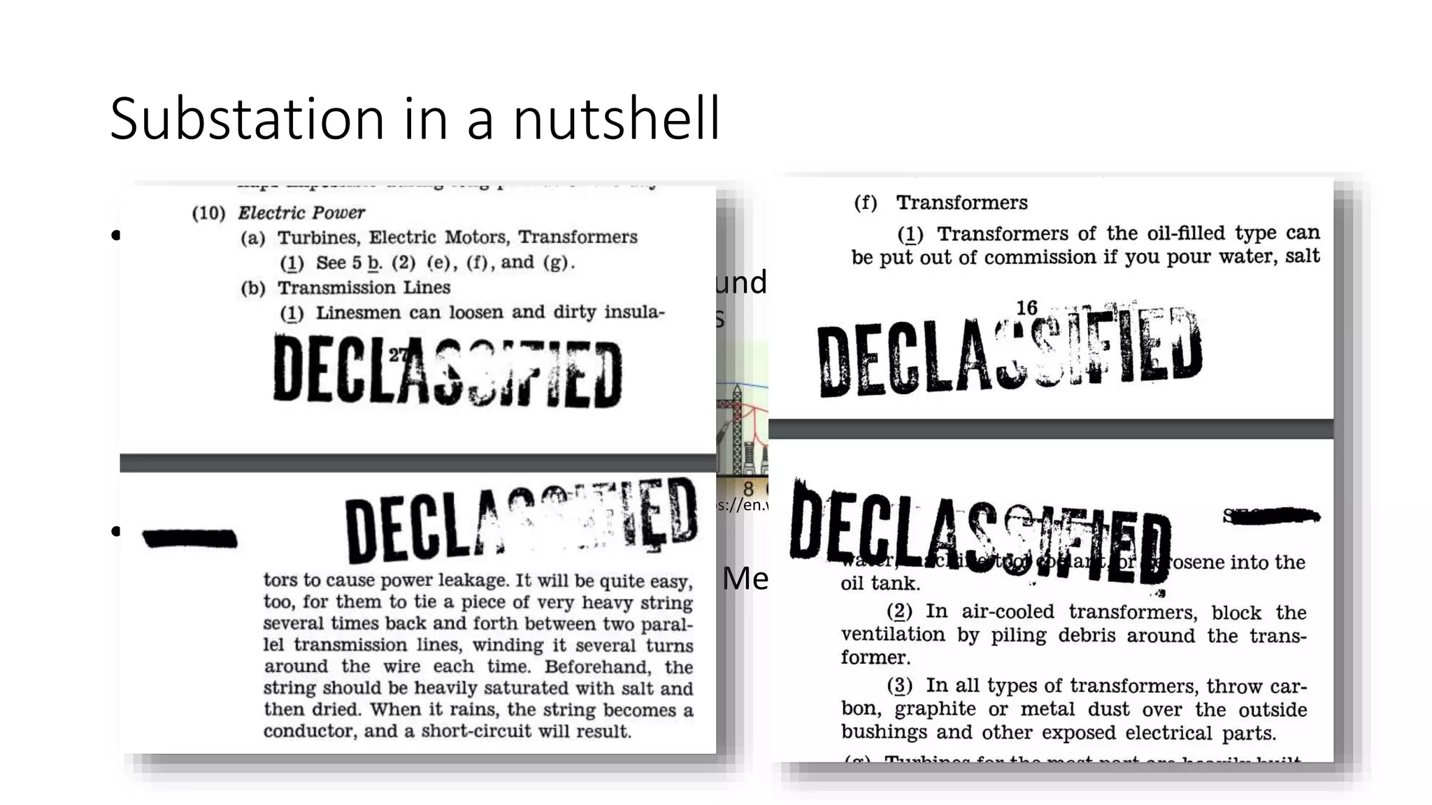 Substation in a nutshell
• Primary system devices
• Circuit breakers, Disconnect and grounding switches, Power transformers,
Instrument transformers, Generators
• Secondary system devices
• Protection, Reclosers, Annunciators, Meters, sensors, Fault recorders, Control
switches and interfaces
• Computers are here!
https://en.wikipedia.org/wiki/Electrical_substation
 