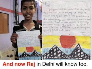 And now Raj in Delhi will know too.
 