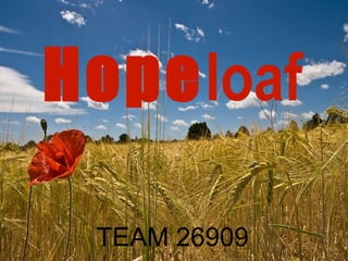 Hopeloaf

 TEAM 26909
 