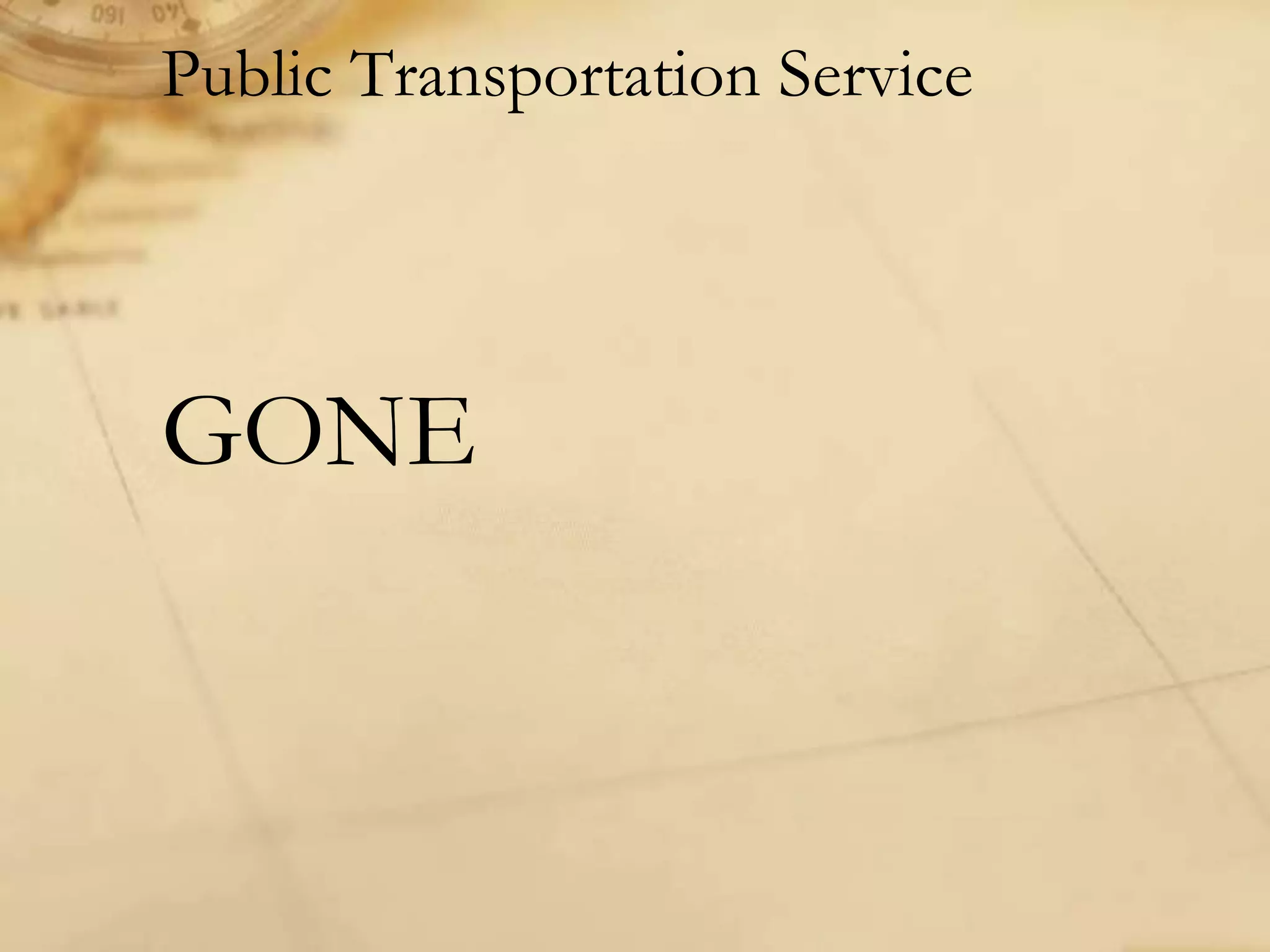 Public Transportation Service
GONE
 