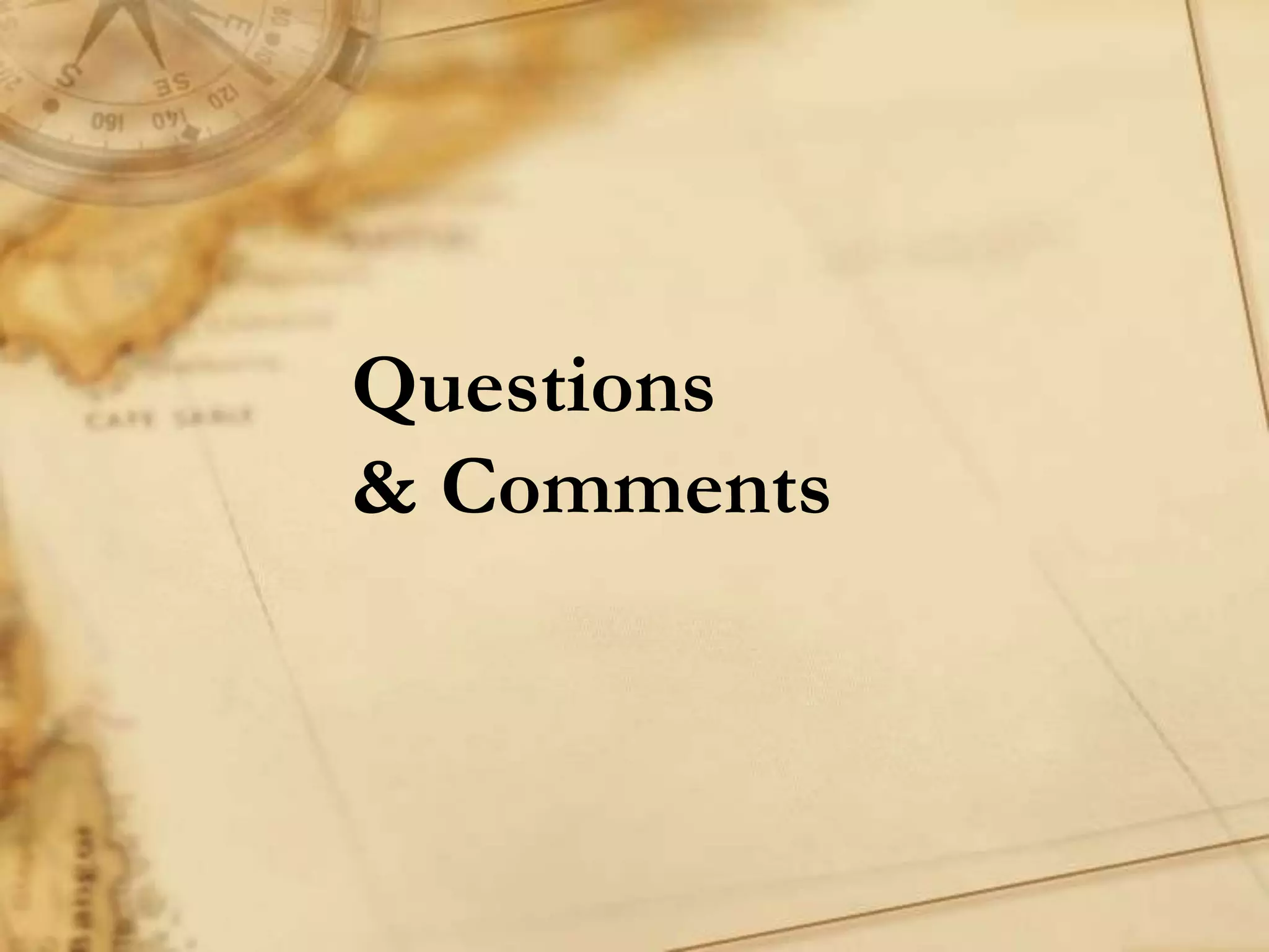 Questions
& Comments
 