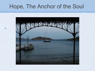 Hope, The Anchor of the Soul
 