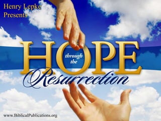 Henry Lepke
Presents
www.BiblicalPublications.org
 