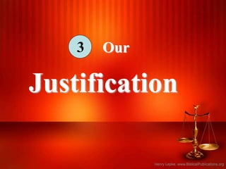 Our
Justification
3
 