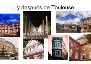 … y después de Toulouse….
 