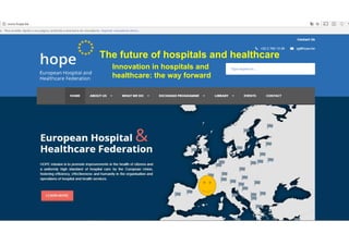 The future of hospitals and healthcare
Innovation in hospitals and
healthcare: the way forward
 