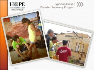 Typhoon Haiyan
Disaster Recovery Program

2/20/14

 