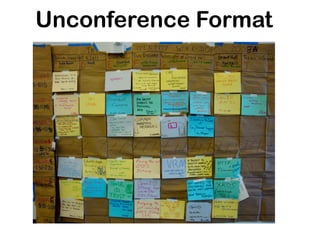 Unconference Format
 