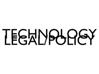 TECHNOLOGYLEGAL/POLICY
 