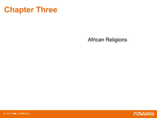 Chapter Three
African Religions
 