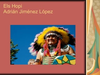 Els Hopi Adrián Jiménez López 