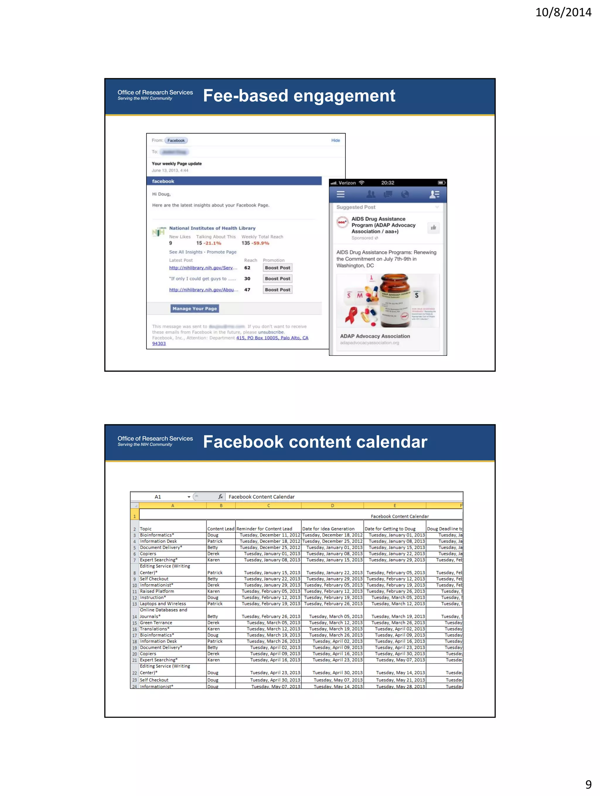 10/8/2014 
9 
Fee-based engagement 
Facebook content calendar 
 