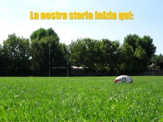 La nostra storia inizia qui: