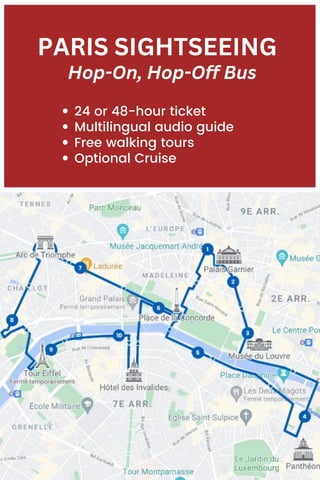 PARIS SIGHTSEEING
Hop-On, Hop-Off Bus
24 or 48-hour ticket
Multilingual audio guide
Free walking tours
Optional Cruise
 