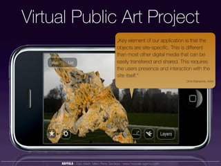 Virtual Public Art Project
                                         „Key element of our application is that the
          ...