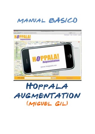 Manual BÁSICO

Hoppala
augmentation
(Miguel Gil)

 