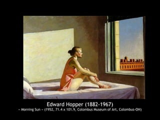 Edward Hopper (1882-1967)
« Morning Sun » (1952, 71.4 x 101.9, Colombus Museum of Art, Colombus-OH)
 