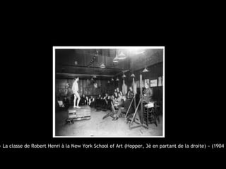 « La classe de Robert Henri à la New York School of Art (Hopper, 3è en partant de la droite) » (1904 )
 